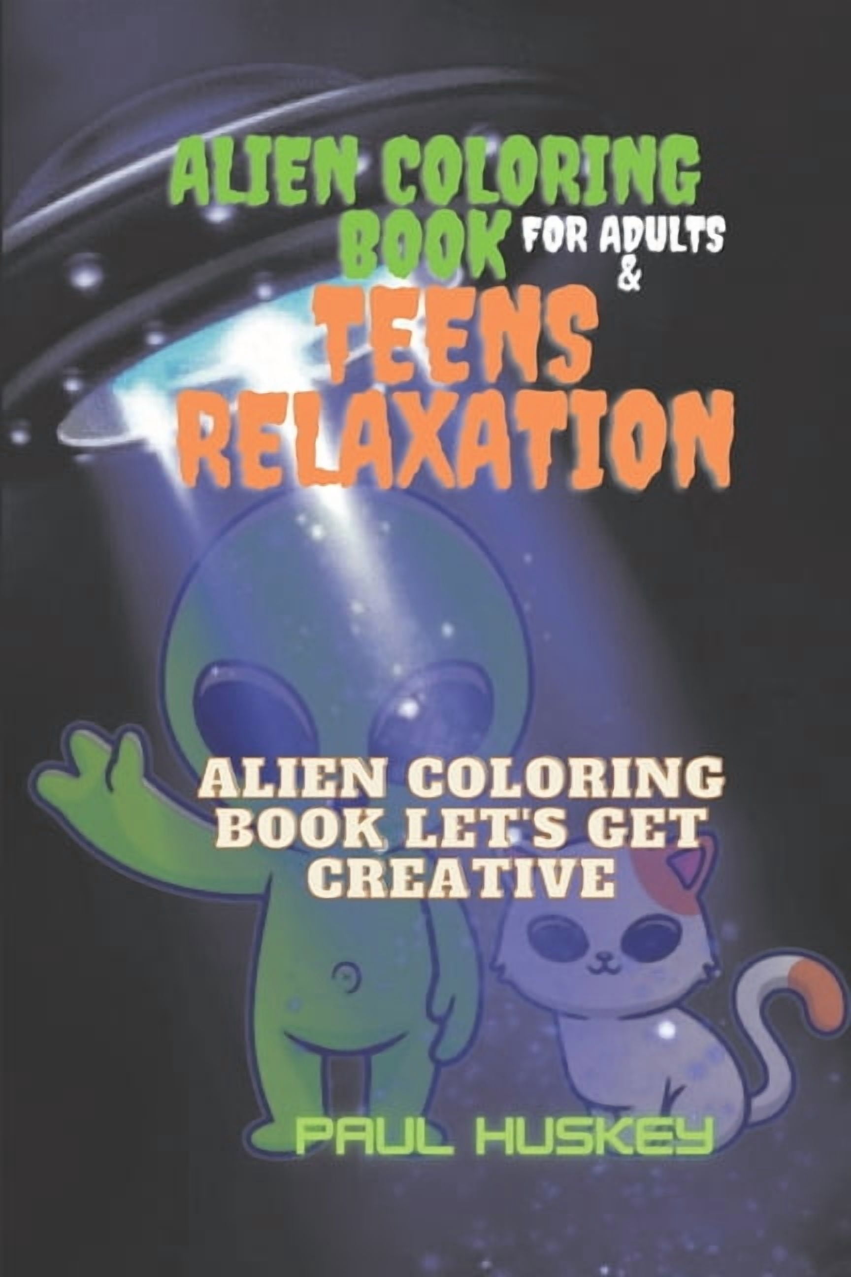 Alien Coloring Book For Adults And Teens relaxation: Alien Coloring Book Let's Get Creative, (Paperback)
