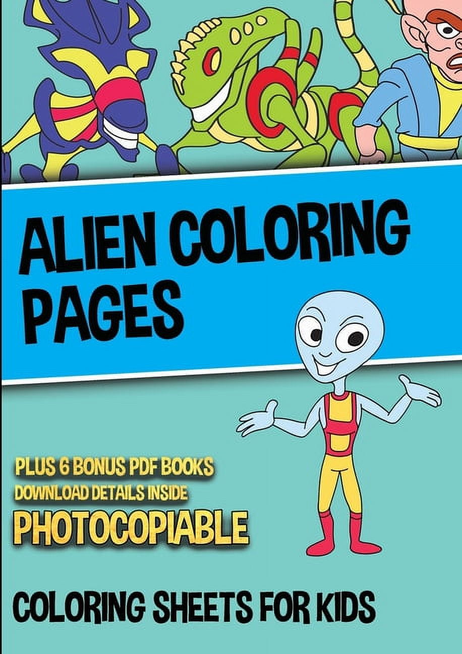 Alien Coloring Book for Kids Ages 8-12: An Awesome Collection of  Out-of-this-World Images for Boys and Girls to Color! (The Fun Children  Book Series): Wolf, Jonny: 9798839944718: : Books