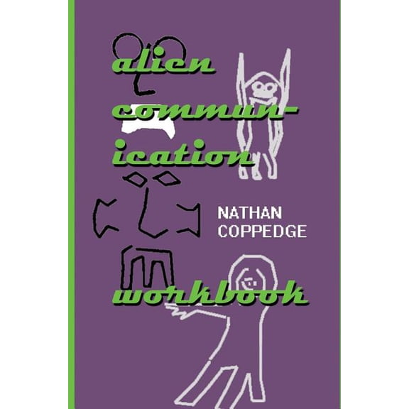 Alien Communication Workbook: A Brief Illustrated Guide for Communicating with Extra-Terrestrials (Paperback)