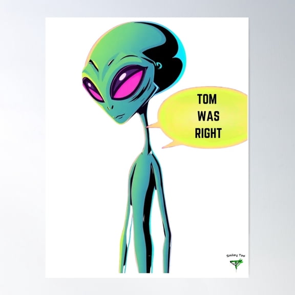 Alien Confesses Tom Was Right Poster Wall Art, Modern Wall Decor For Living Room Bedroom, 16x24 UNFRAMED