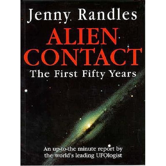 Pre-Owned Alien Contact: The First Fifty Years An Up-To-The-Minute Report By Worlds Leading Ufologist Paperback Jenny Randles