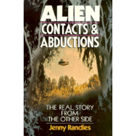 Pre-Owned Alien Contacts and Abductions: The Real Story from the Other Side (Paperback) 0806907517 9780806907512