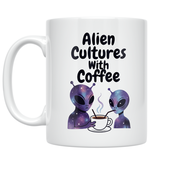 Alien Cultures With Coffee - Sci-Fi Enthusiast - 11 oz Ceramic Coffee Mug