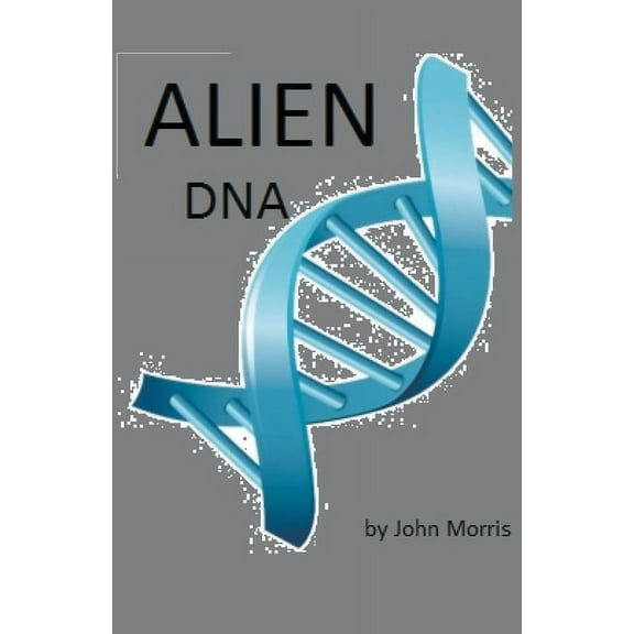 Alien DNA Alien DNA, Book 1, (Paperback)