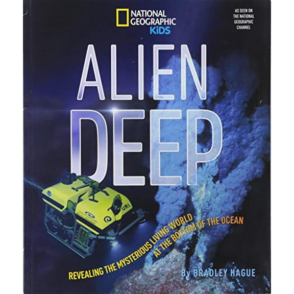 Pre-Owned Alien Deep: Revealing the Mysterious Living World at the Bottom of the Ocean (National Geographic Kids), 9781426323935, 142632393X, Paperback, Premium edition