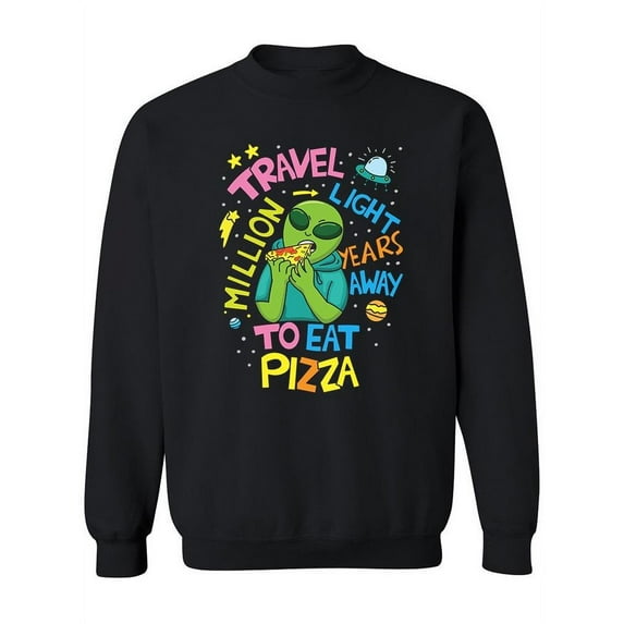 Alien Eating Pizza Design Sweatshirt Women -Image by Shutterstock, Female Large