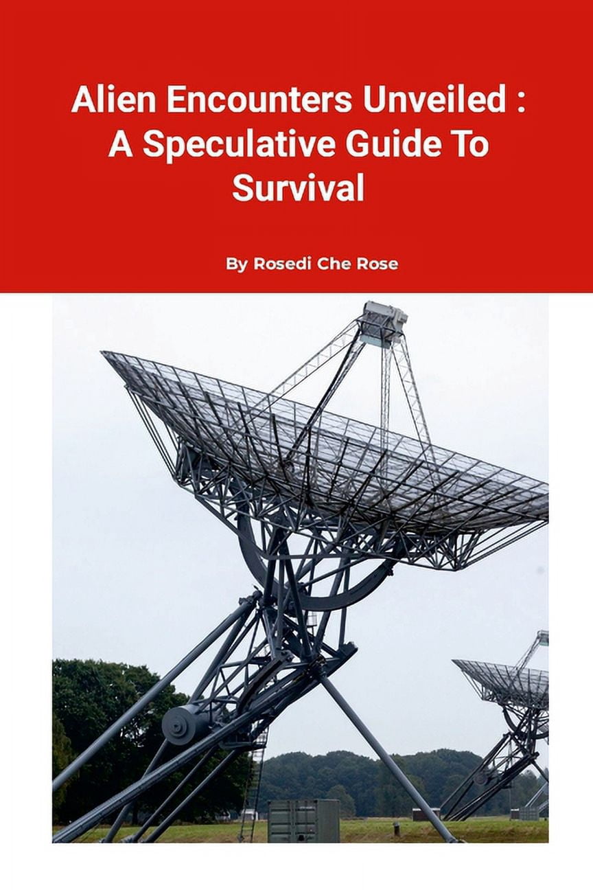 Alien Encounters Unveiled: A Speculative Guide to Survival, (Paperback ...