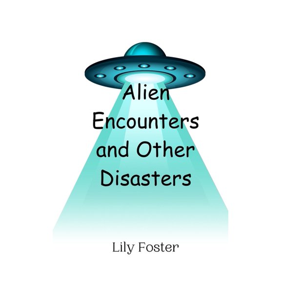 Alien Encounters and Other Disasters, (Paperback)