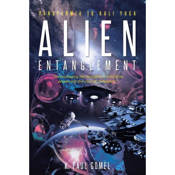 Alien Entanglement: Panspermia to Kali Yuga, (Paperback)