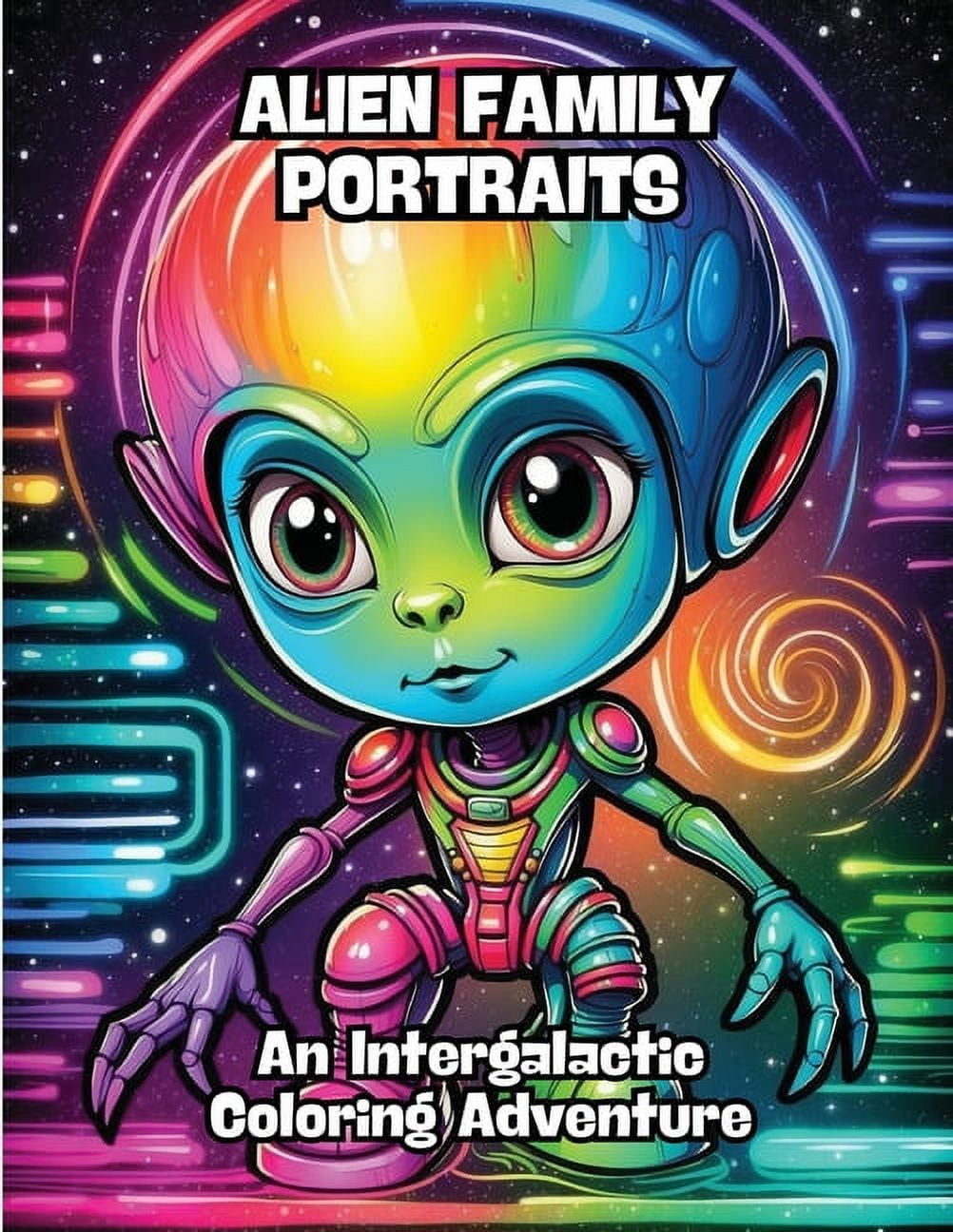 Alien Family Portraits: An Intergalactic Coloring Adventure (Paperback
