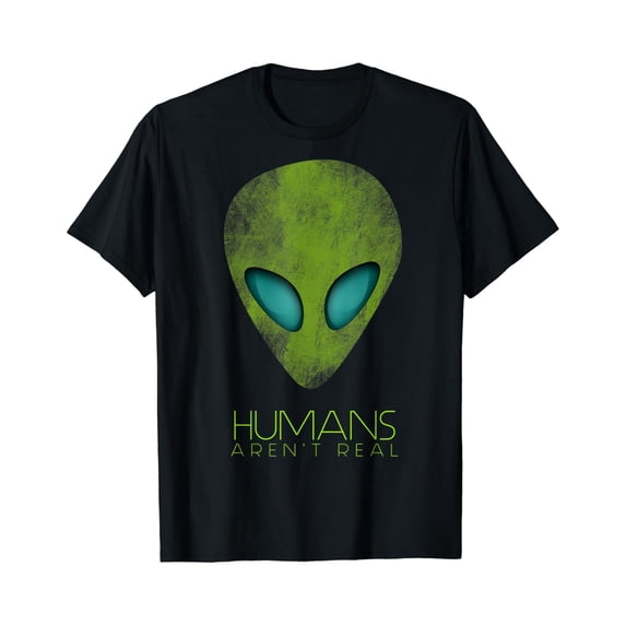 Alien Funny Humans Aren'T Real Cute Ufo Gift T-Shirt Unisex S-5XL Hot Trending Shirt, Vintage Birthday Gift