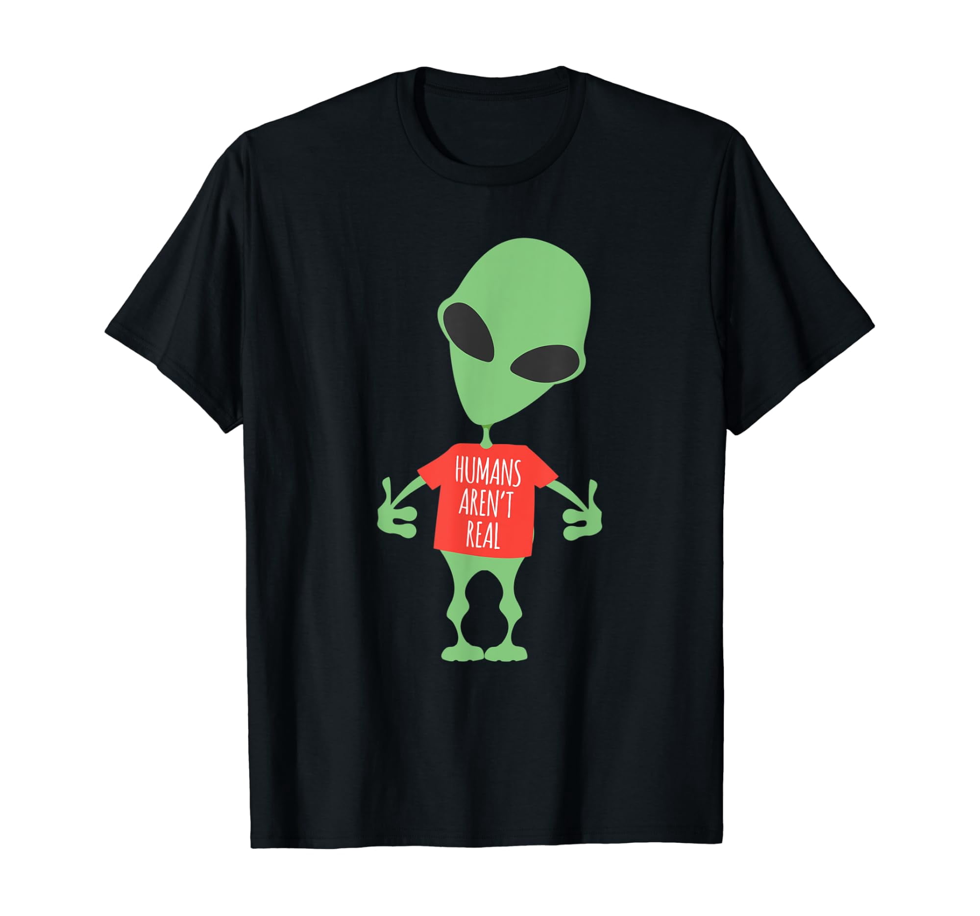 Alien Humans Aren'T Real Cute Ufo T-Shirt - Walmart.com