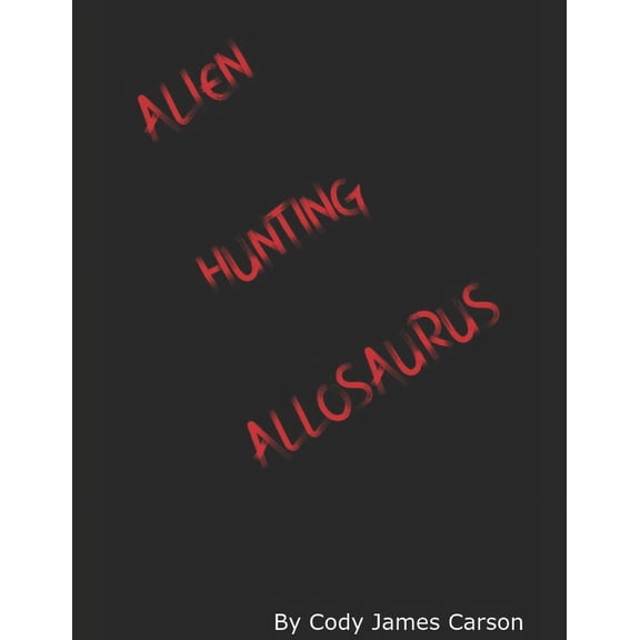 Alien Hunting Allosaurus (Paperback)