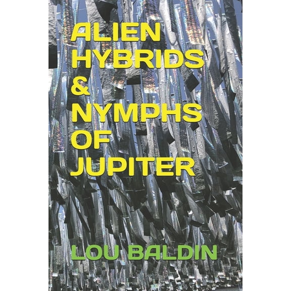 Alien Hybrids & Nymphs of Jupiter, (Paperback)