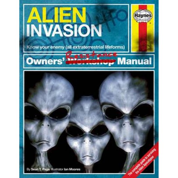Pre-Owned Alien Invasion Owners' Resistance Manual: Know Your Enemy (All Extraterrestrial Lifeforms) - The Complete Guide to Surviving the Alien Apocalypse (Paperback) 0857337718 9780857337719