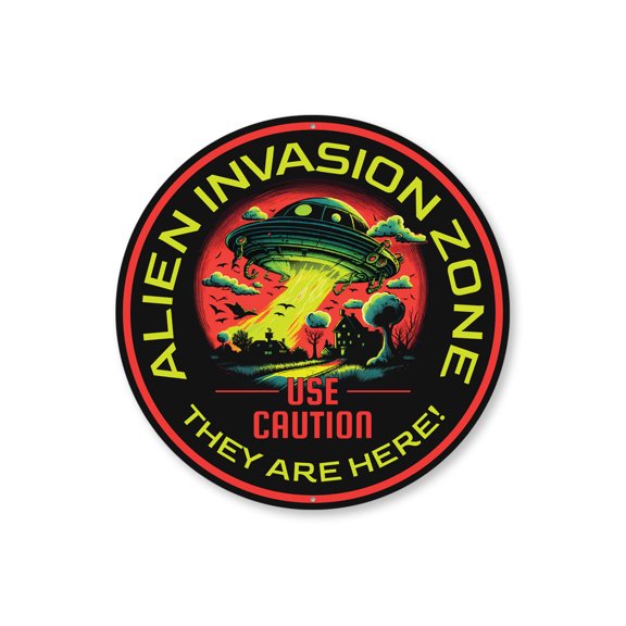Alien Invasion Zone Use Caution They Are Here Alien Aluminum Metal Decor Sign - 12" Round