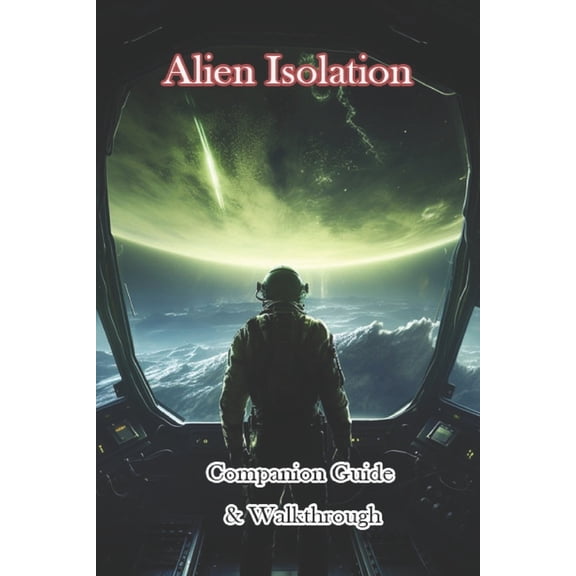 Alien Isolation Companion Guide & Walkthrough (Paperback)