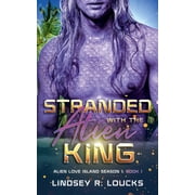 Alien Love Island Stranded With the Alien King, Book 1, Paperback