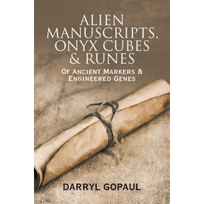 Pre-Owned Alien Manuscripts, Onyx Cubes & Runes : Of Ancient Markers & Engineered Genes