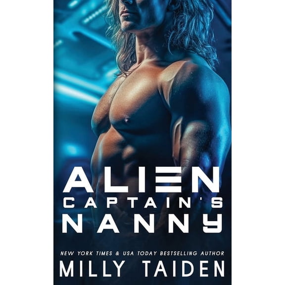 Alien Needs a Nanny Alien Captain's Nanny, Book 2, (Paperback)