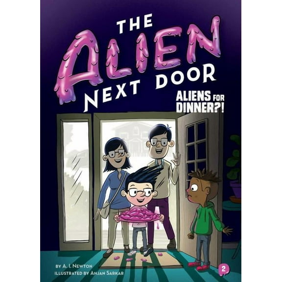 Alien Next Door The Alien Next Door 2: Aliens for Dinner?!, Book 2, (Paperback)