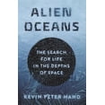 thumbnail image 1 of Pre-Owned Alien Oceans: The Search for Life in the Depths of Space (Hardcover) 0691179514 9780691179513, 1 of 1
