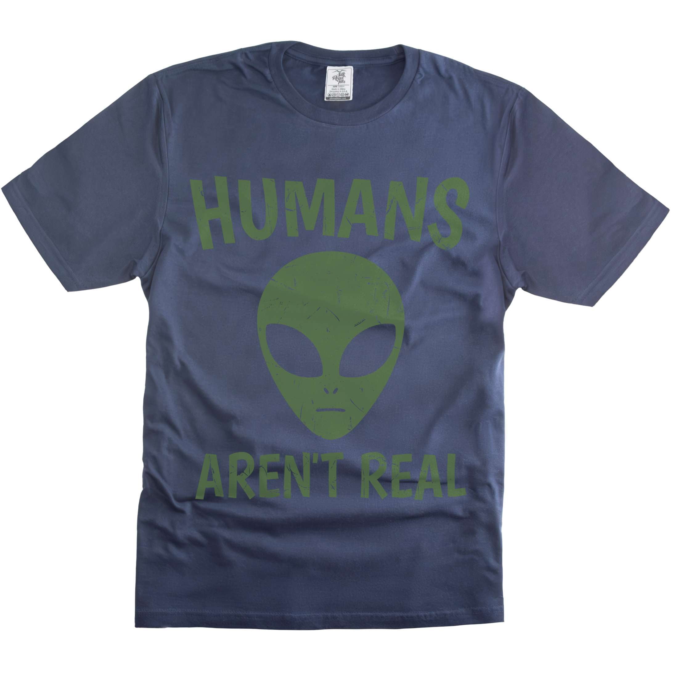 Alien Shirt Humans Aren't Real Tee Tshirt Science Outer Space Geek Nerd ...
