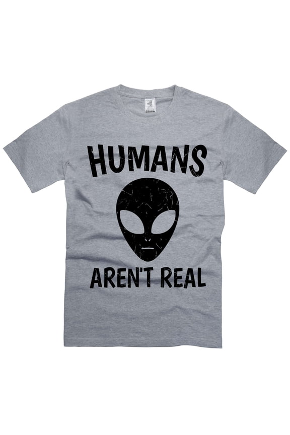 Alien Shirt Humans Aren't Real Tee Tshirt Science Outer Space Geek Nerd Ufo Geekery Shirt (Small Grey)