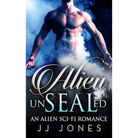Alien UnSEALed Paperback 153320991X 9781533209917 JJ Jones
