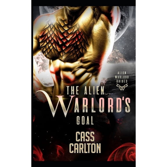 Alien Warlord Brides The Alien Warlord's Goal: A Sci Fi Alien Romance, Book 7, (Paperback)