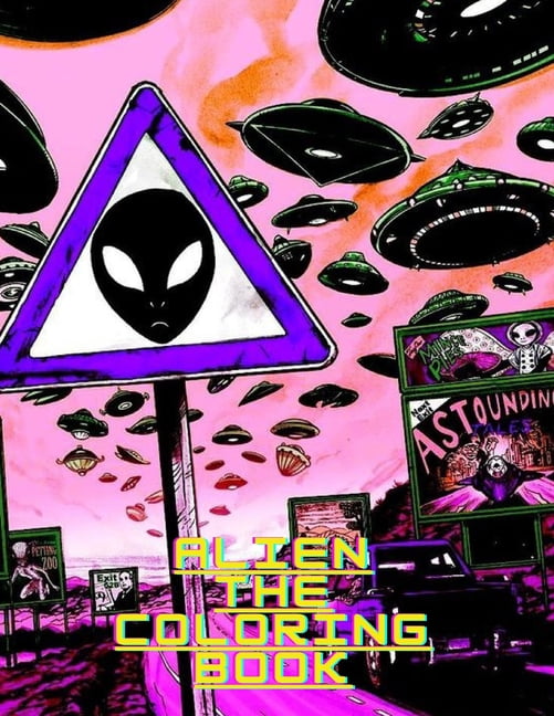 Alien the Coloring Book: Smart tool for Girls And Boys, Make Kids Learn When Coloring, Only For Aliens Lovers . (Paperback)