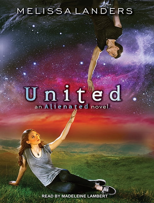 Alienated: United: An Alienated Novel (Audiobook)
