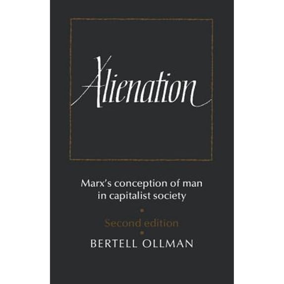 Pre-Owned Alienation: Marx's Conception of Man in a Capitalist Society (Cambridge Studies in the History and Theory of Politics) Paperback - USED