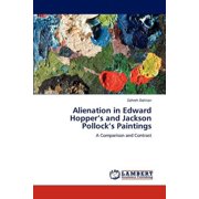 Alienation in Edward Hoppers and Jackson Pollocks Paintings, Paperback