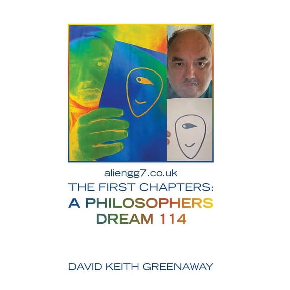 Aliengg7.Co.Uk the First Chapters: a Philosophers Dream 114 (Hardcover)
