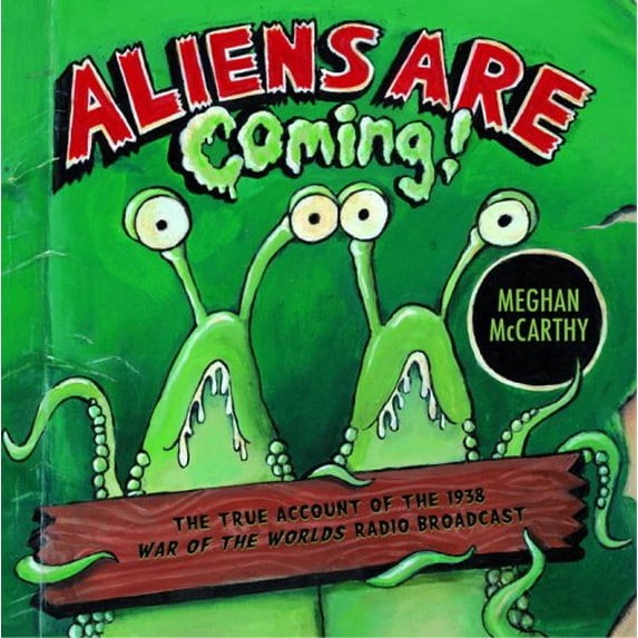Pre-Owned Aliens Are Coming!: The True Account Of The 1938 War Of The Worlds Radio Broadcast (Hardcover) 0375835180 9780375835186