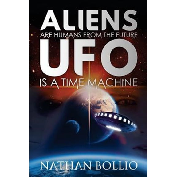 Pre-Owned Aliens Are Humans from the Future, UFO Is a Time Machine