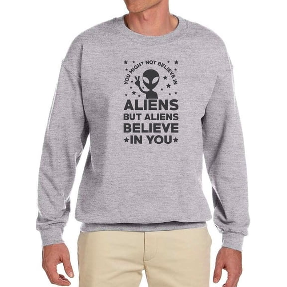 Aliens Believe In You Design Sweatshirt Men -GoatDeals Designs, Male Large