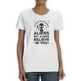 thumbnail image 1 of Aliens Believe In You Graphic Women T-Shirt, Female Small, 1 of 4