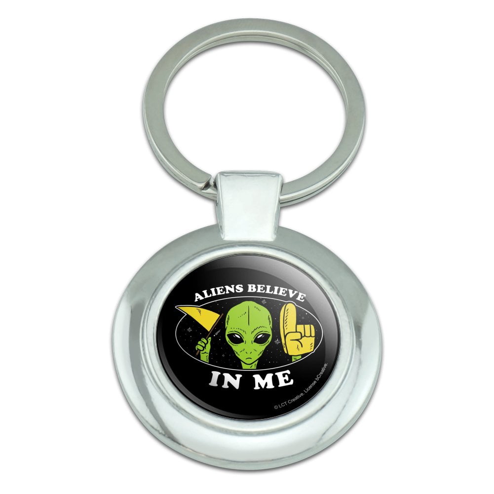 Aliens Believe in Me Funny Humor Keychain Classy Round Chrome Plated ...