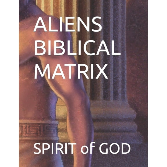 Aliens Biblical Matrix, (Paperback)