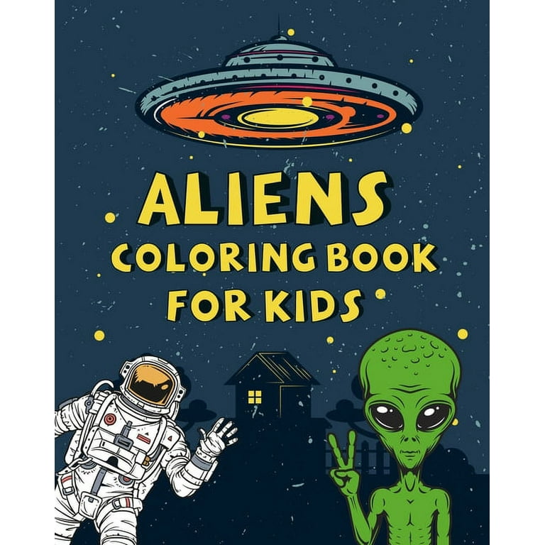 https://i5.walmartimages.com/seo/Aliens-Coloring-Book-For-kids-A-Collection-Fun-Easy-Alien-Pages-kids-Toddlers-Preschoolers-Halloween-Fiction-Space-Astronaut-man-Galaxy-Paperback_752f0a38-b9dc-4614-8a72-ee74ca841f9b.bc7029f41230209305307d592510f103.jpeg?odnHeight=768&odnWidth=768&odnBg=FFFFFF