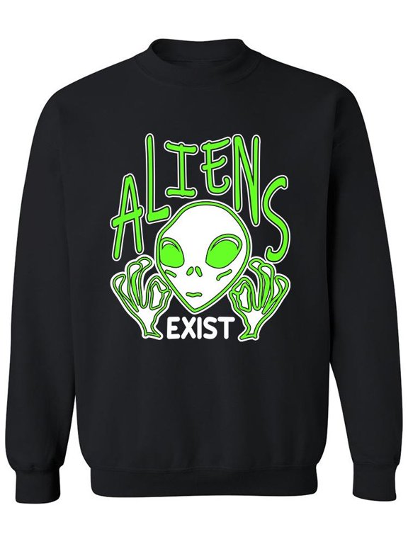 Aliens Exist Funny Quote Sweatshirt Men -Image by Shutterstock, Male 5X-Large