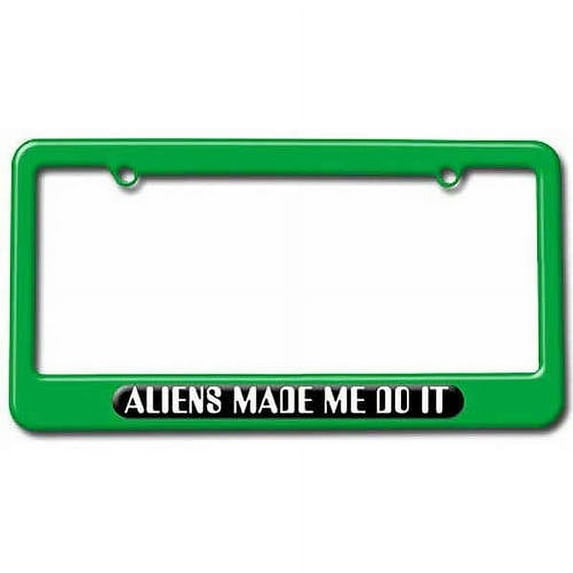 Aliens Made Me Do It License Plate Tag Frame, Multiple Colors
