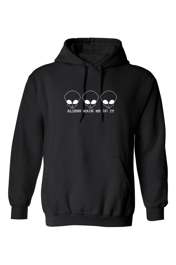 Aliens Made Me Do It Sarcastic Novelty Gift Idea Adult Humor Funny Men's Hoodies