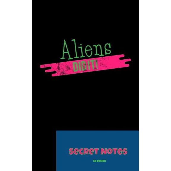 Aliens Did It - Secret Notes: With this funny, nerdy gift design you are a hit at every science fiction convention. Alien design for all UFO fans and . as those who believe in SETI and A 1727014448