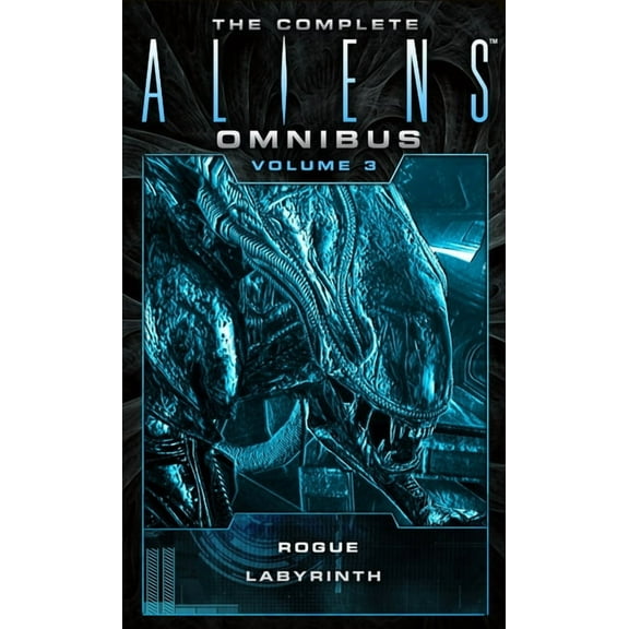 Aliens The Complete Aliens Omnibus: Volume Three (Rogue, Labyrinth): (Rogue, Labyrinth), (Paperback)