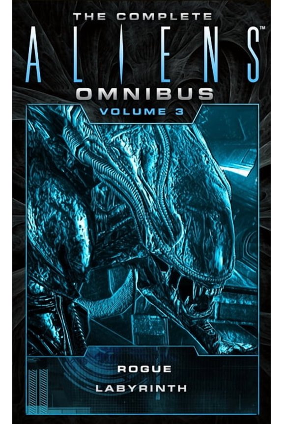 Aliens The Complete Aliens Omnibus: Volume Three (Rogue, Labyrinth): (Rogue, Labyrinth), (Paperback)