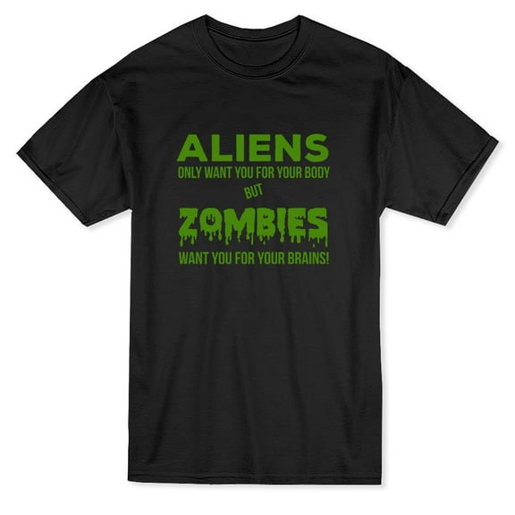 Aliens Want You For Your Body Zombies Want You For Your Body Men Black T-Shirt, Male Large