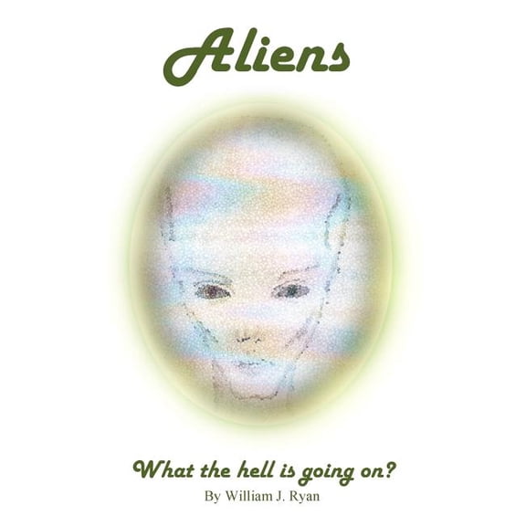 Aliens: What the hell is going on? (Paperback)